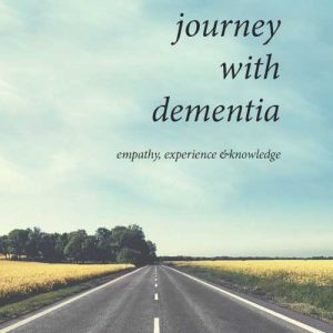 Journey with Dementia by Theresa Bates